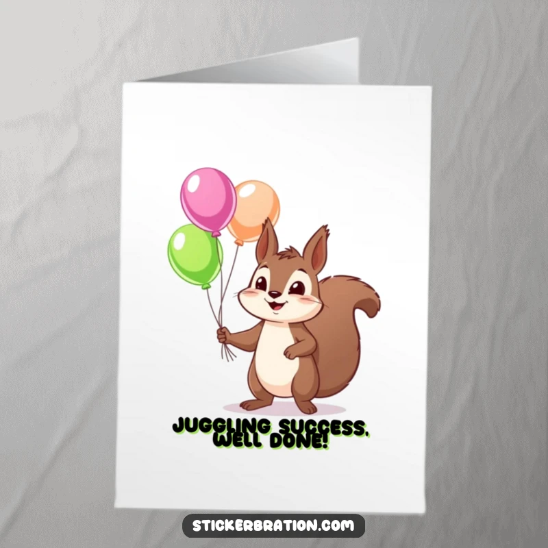 Funny Free Printable Congratulations Card: Mischievous squirrel juggling colorful balloons, celebrating success, a delightful downloadable gift.