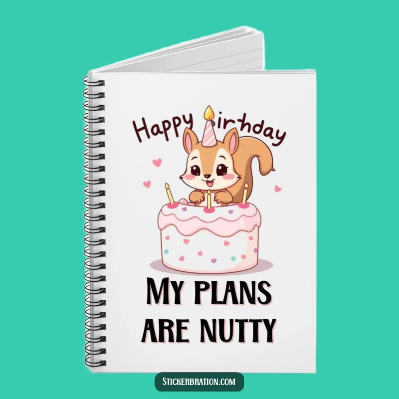 Funny Squirrel Cake Notebook: Mischievous Birthday Journal for Ideas